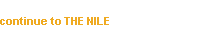 continue to THE NILE